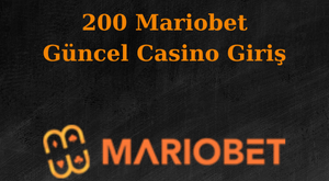 200 Mariobet hızlı giriş